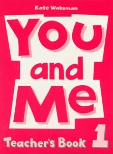 You and Me 1 Teacher's Book (Cathy Lawday)