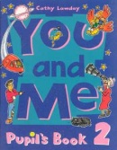 You and Me 2 Pupil's Book (Lawday, C.)