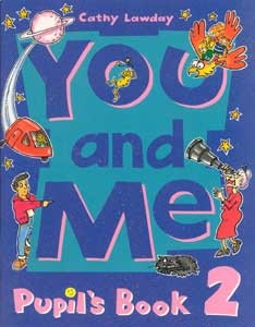 You and Me 2 Pupil's Book (Cathy Lawday)