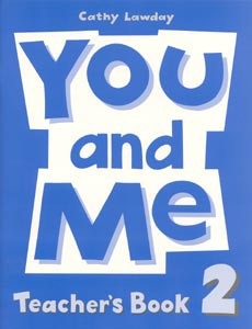 You and Me 2 Teacher's Book (Cathy Lawday)