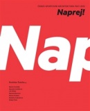 Naprej! (Martin Strakoš, Martin Strakoš, Marcela Horáčková, Martin Horáček, Martin Horáček, Rostislav Svácha, Rostislav Svácha)