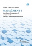 Manažment I – ako plánovať, organizovať, rozhodovať – historické a moderné aspekty manažmentu (Dagmar Kokavcová, kolektív)