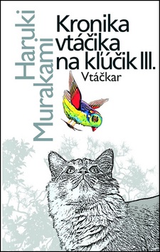Kronika vtáčika na kľúčik III. (Haruki Murakami)
