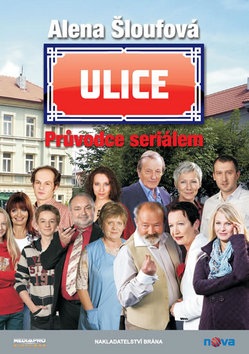 Ulice Průvodce seriálem (Alena Šloufová)