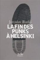 La fin des punks à Helsinki (Jaroslav Rudiš)