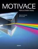 Motivace Mýtus dnešní doby (Jiří Kuchař, Marian Jelínek)