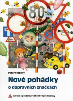 Nové pohádky o dopravních značkách (Peter Stoličný)