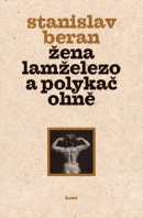 Žena lamželezo a polykač ohně (Stanislav Beran)