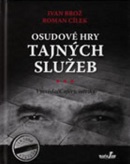 Osudové hry tajných služeb (Roman Cílek, Ivan Brož)