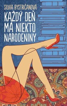 Každý deň má niekto narodeniny (Silvia Bystričanová)