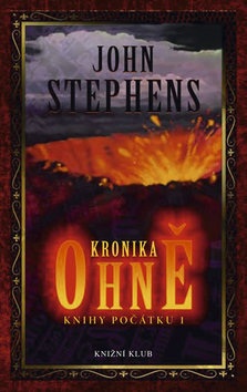 Knihy počátku 2: Kronika ohně (John Stephens)