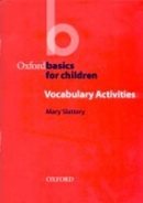 Oxford Basics for Children Vocabulary Activities (Slattery, M.)