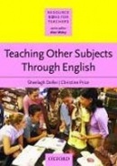 Resource Books for Teachers - Teaching Other Subjects through English (Christine Price, Sheelagh Deller)