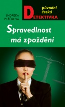 Spravedlnost má zpoždění (Jindřiška Ptáčková)