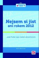 Nejsem si jist ani rokrm 2012 (Milan Novák)