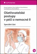 Ošetřovatelské postupy v péči o nemocné II (Petra Sedlářová, Renata Vytejčková, Vlasta Wirthová)