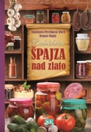 Babičkina špajza nad zlato (Renato Magát, Stanislava Preclíková Wurfl)
