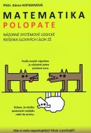 Polopate - Matematika- Názorné systémové logické riešenia slovných úloh ZŠ (Alena Hofmanová)