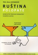 Ruština polopate - Kompletný prehľad gramatiky ruského jazyka (Alena Hofmanová)
