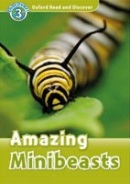 Oxford Read and Discover 3 Amazing Minibeasts (C. Advisor, Hazel Geatches, Jonathan Clegg)