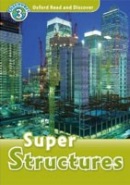 Oxford Read and Discover 3 Super Structures (C. Advisor, Hazel Geatches, Jonathan Clegg)