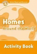 Oxford Read and Discover 5 Homes Around the World AB (C. Advisor, Hazel Geatches, Jonathan Clegg)