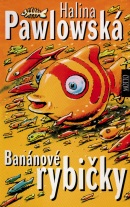 Banánové rybičky (Halina Pawlowská)