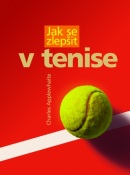 Jak se zlepšit v tenise (Charles Applewhite)
