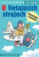 O lietajúcich strojoch - Rozprávky z povetria (Jiří Kahoun, Petr Morkes)