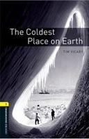 Oxford Bookworms Library 1 Coldest Place on Earth + CD (Hedge, T. (Ed.) - Bassett, J. (Ed.))