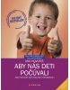 Ako hovoriť, aby nás deti počúvali - Ako počúvať, aby nám deti dôverovali (Elaine Mazlish, Adele Faber)