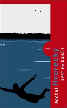 Smrt na Dunaji (Michal Hvorecký)