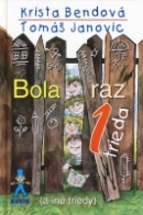 Bola raz jedna trieda (a iné triedy) (Tomáš Janovic, Krista Bendová)