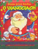Moja prvá kniha o Vianociach (Elena Slobodová)