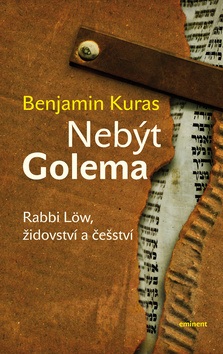 Nebýt Golema (Benjamin Kuras)