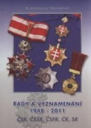 Řády a vyznamenání 1948-2011 ČSR, ČSSR, ČSFR, ČR, SR (Vlastislav Novotný)