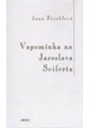 Vzpomínka na Jaroslava Seiferta (Jana Štroblová)