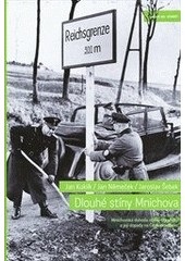 DLOUHÉ STÍNY MNICHOVA (Jan Němeček, Jan Kuklík ml., Jaroslav Šebek)