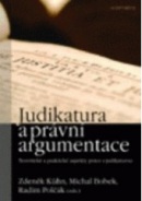 Judikatura a právní argumentace: Teoretické a praktické aspekty práce s judikaturou (Radim Polčák, Michal Bobek, Zdeněk Kühn)