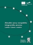 Aktuální výzvy evropského integračního procesu (Ladislav Cabada, kolektív)