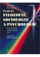 Úvod do filozofie, sociologie a psychologie (Vladimír Renčín, Petr Novotný, Jan Keller)
