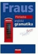 FRAUS Přehledná anglická gramatika /2. vydání/ (Martina Hovorková)
