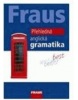 FRAUS Přehledná anglická gramatika /2. vydání/ (Martina Hovorková, Martina Hovorková, Elisabeth Maria Kostler)