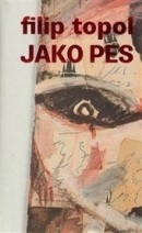 Jako pes (Filip Topol)