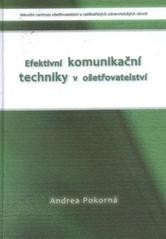 Efektivní komunikační techniky v ošetřovatelství 3.dopl. vydání (Andrea Pokorná)