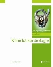 Klinická kardiologie 2. vydání (Jiří Kettner, kolektív, Jan Vojáček)