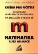 Knížka pro učitele ke školním vzdělávacím program.  na 2.stupni ZŠ - Matematika a její aplikace (Oldřich Odvárko, Jiří Kadleček)