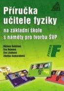 Příručka učitele fyziky na základní škole s náměty pro tvorbu ŠVP (Růžena Kolářová)