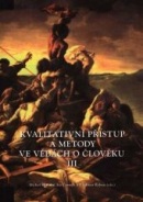 Kvalitativní přístup a metody ve vědách o člověku III (Sborník z konference) (Ivo Čermák, Michal Miovský, Vladimír Řehan)