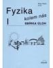 Fyzika kolem nás (Fyzika 1) - sbírka úloh (Iva Bittová, Zuzana Lapčíková, Iveta Blanarovičová, Jiří St., Miroslav Donutil)
